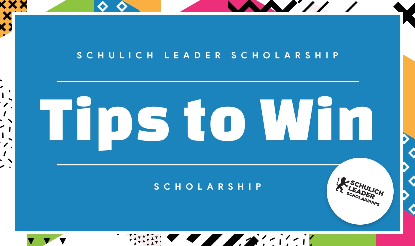 tips to win a schulich leader scholarship